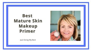 Makeup Tips and Tricks for Women over 50–Best Makeup Primers