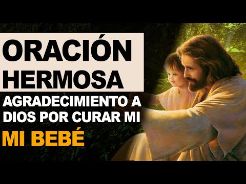 🙏 Hermosa oración de agradecimiento a Dios por curar a mi bebé enfermo 🙏