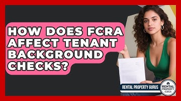 How Does FCRA Affect Tenant Background Checks? - Rental Property Gurus