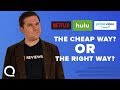 Doing Netflix/Hulu/Prime Video the CHEAP way ... and the RIGHT way