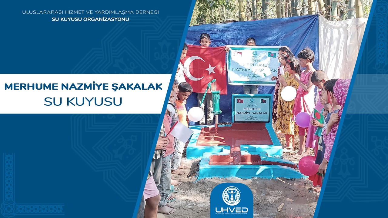 Merhume Nazmiye Şakalak Su Kuyusu - (Bangladeş) | UHVED #bangladeş #sukuyusu #uhved