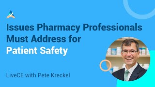 Issues Pharmacy Professionals Must Address for Patient Safety | Pharmacy Continuing Education