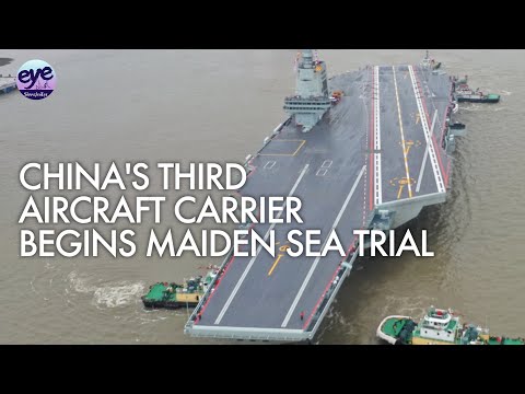 China's largest homegrown aircraft carrier CNS Fujian begins maiden sea trial in Shanghai