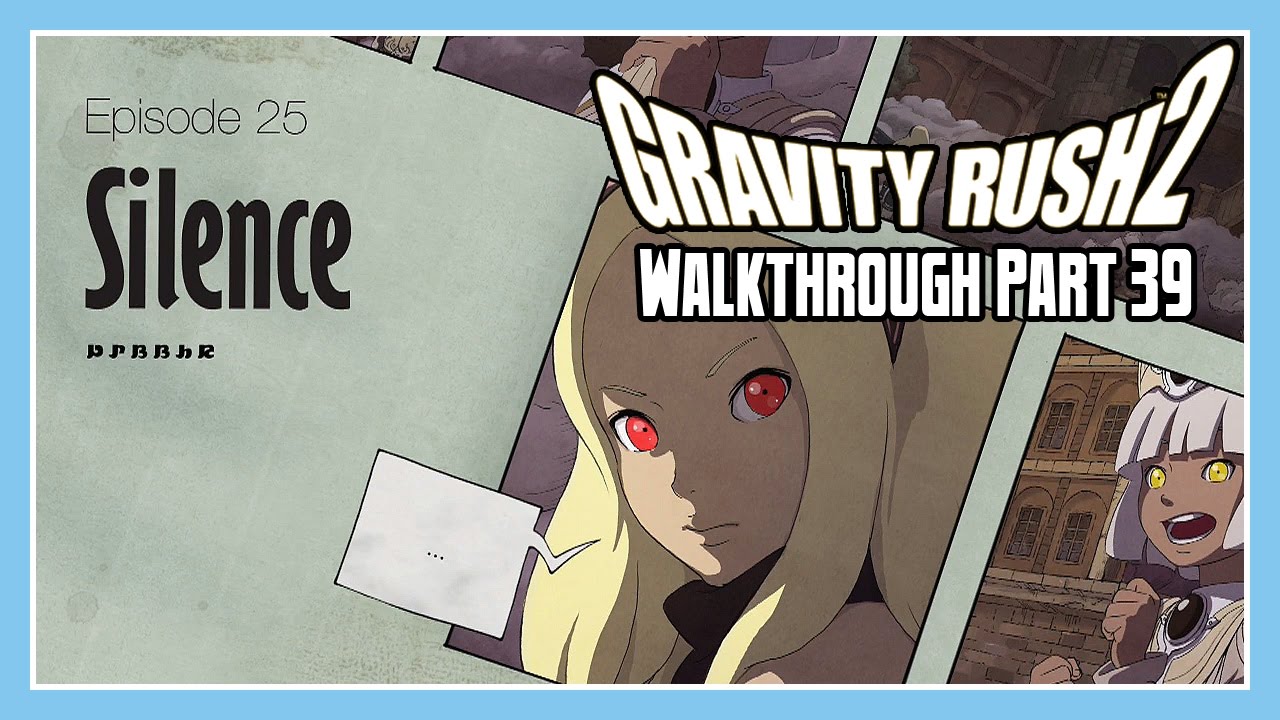 Gravity Rush 2 Walkthrough Part 39 Episode 25 Silence YouTube gravity-rush-2-walkthrough-part-39-episode-25-silence-youtube