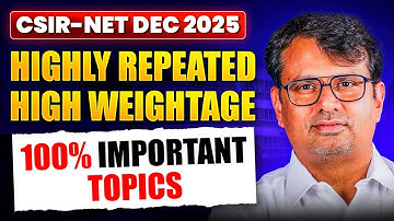 CSIR-NET Dec. 2025 | Highly Repeated High Weightage | 100% Important Topics | By GP Sir