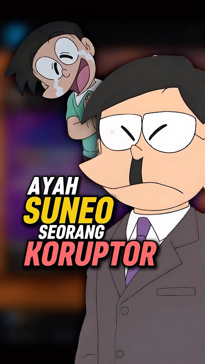 Apakah Bapak Nya Suneo Itu Koruptor #shorts