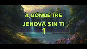 Adónde iré Jehová sin ti...Karaoke Adónde iré Jehová sin ti...Karaoke