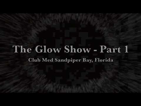 Glow Show - Part 1