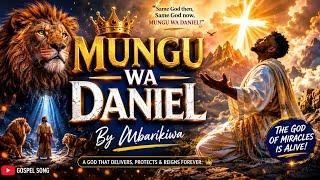 MUNGU WA DANIEL - Mbarikiwa