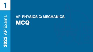 1 | MCQ | Practice Sessions | AP Physics C: Mechanics