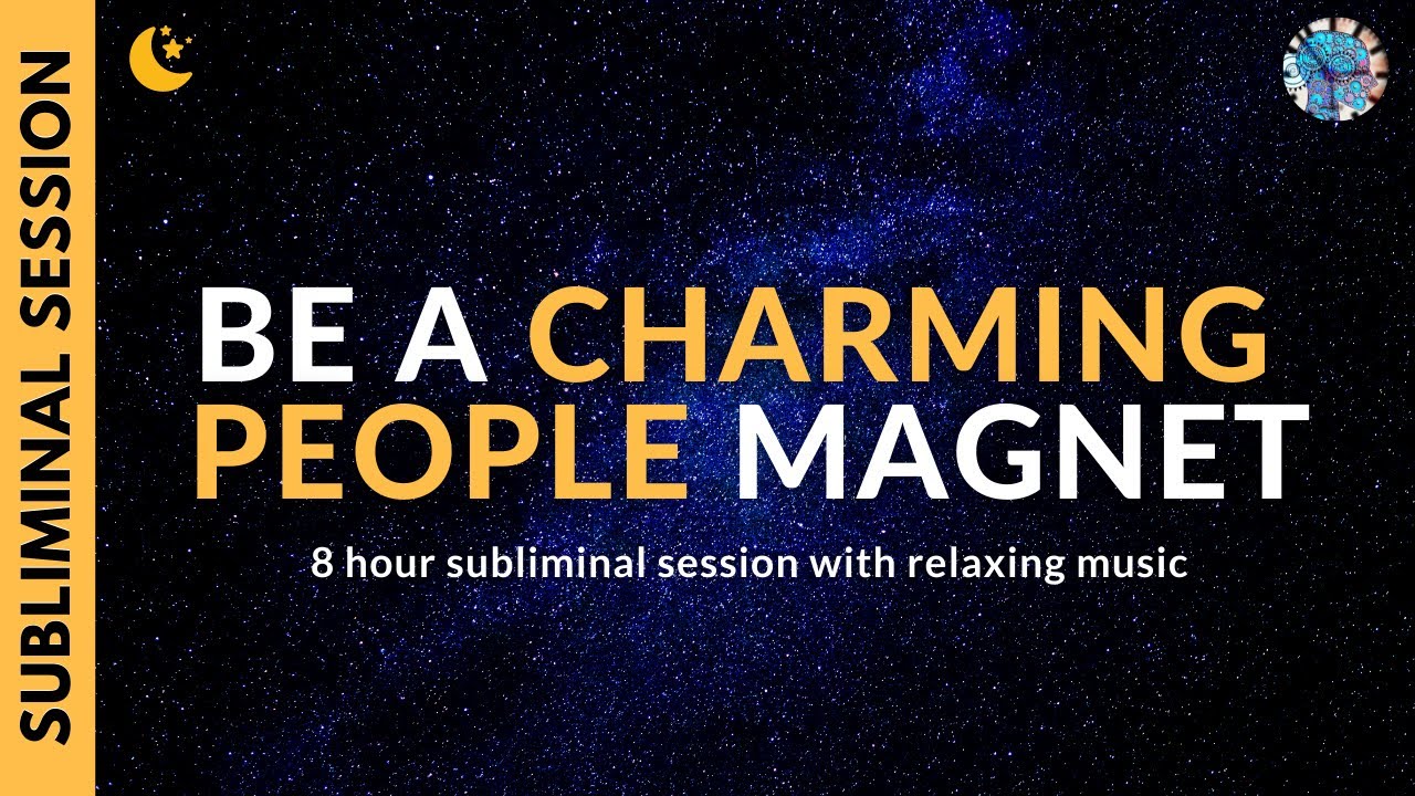 BE A CHARMING PEOPLE MAGNET | 8 Hours of Subliminal Affirmations, Relaxing Music & Delta Waves
