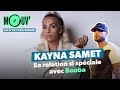 Kayna samet  sa relation si spciale avec booba