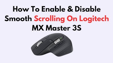 How To Enable & Disable Smooth Scrolling On Logitech MX Master 3S