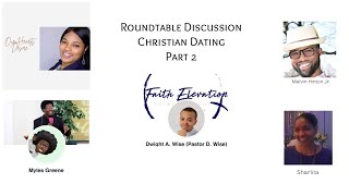 Episode # 10 Roundtable Discussion Christian Dating Part 2