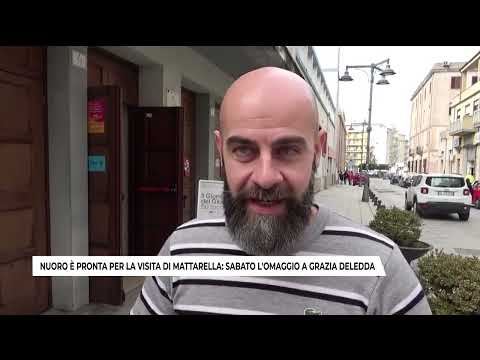 Video NUORO È PRONTA PER LA VISITA DI MATTARELLA: SABATO L'OMAGGIO A GRAZIA DELEDDA