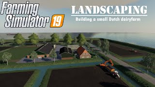 FS 2019 Landscaping building a small Dutch dairy farm timelaps
