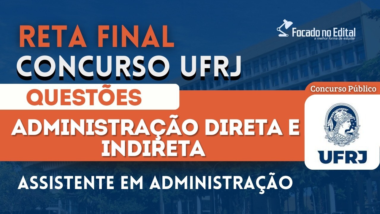 Questões sobre a Administração Pública Direta e Indireta - Concurso UFRJ