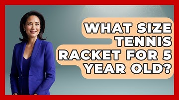 What Size Tennis Racket For 5 Year Old? - The Racket Xpert