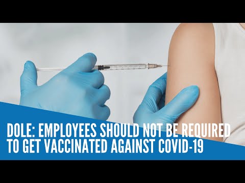 DOLE: Employees should not be required to get vaccinated against COVID-19