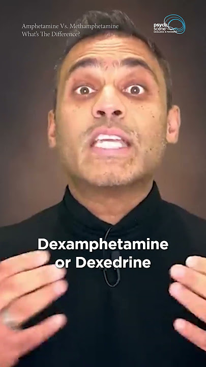 Psychiatrist explains difference between amphetamine and methamphetamine