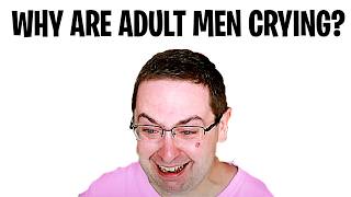 Why Are So Many Men Crying?