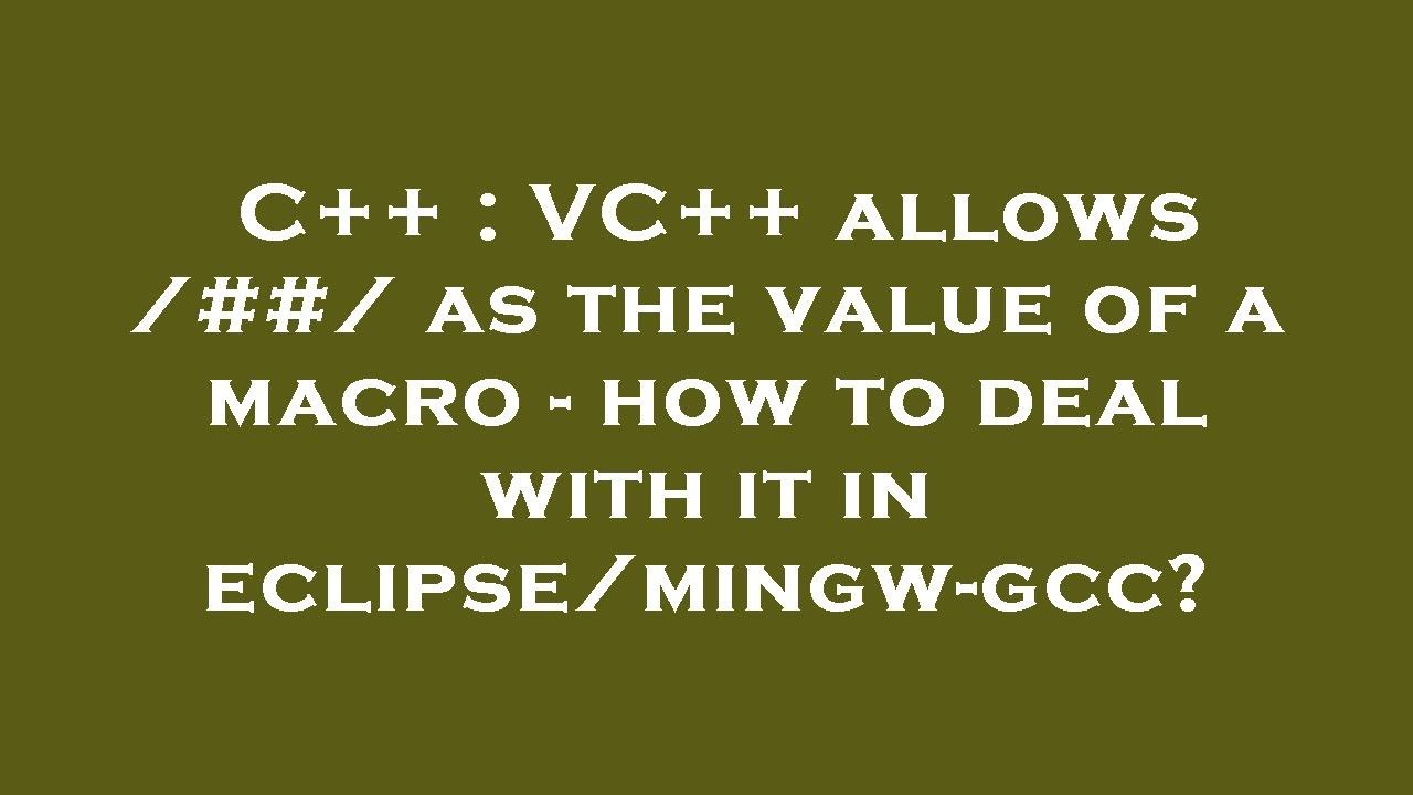 C++ : VC++ allows /##/ as the value of a macro - how to deal with it in ...