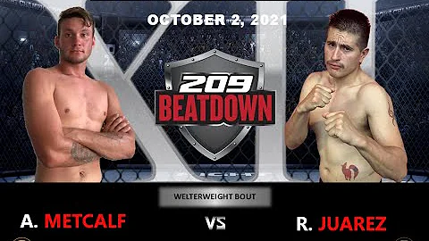Ramon Juarez vs  Andrew Metcalf - "209BEATDOWN XII...