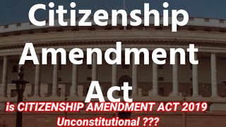is CAA 2019 Unconstitutional ?? I AKachievers