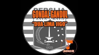 Gondal Gandul - Dua Lima Jigo