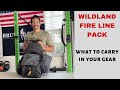 Firefighter wildland fire pack  what to carry