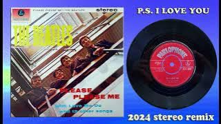 The Beatles - P.S. I Love You - 2024 stereo remix