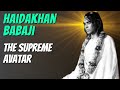 The Life of Haidakhan Babaji - The Supreme Avatar