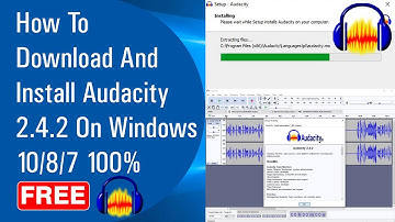 ✅ How To Download And Install Audacity 2.4.2 On Windows 10/8/7 100% Free (Aug 2020)