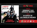 📀 Germain y Sus Angeles Negros - 20 Exitos De Los Angeles Negros (Disco Completo) 📀