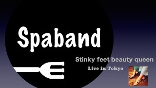 Stinky feet beauty queen 【Spaband】LIVE@新宿MARZ