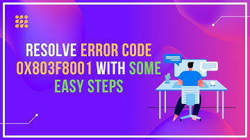 Resolve Error Code 0x803f8001 With Some Easy Steps