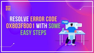 Resolve Error Code 0x803f8001 With Some Easy Steps