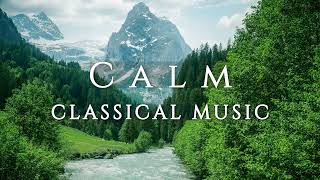 Calm Classical Music - Bach, Mozart, Beethoven, Chopin