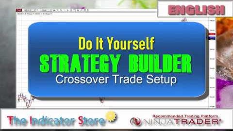 Do It Yourself - Using Ninjatrader 8 Builder to Create a Crossover Strategy