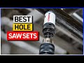 Top 5 Best Hole Saw Sets 