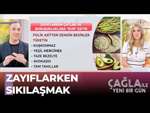 Zayıflarken Çatlak Oluşmaması İçin Ne Yapmalıyız? - Çağla İle Yeni Bir Gün 1134. Bölüm