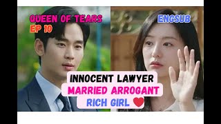 QUEEN OF TEARS EPISODE 10 | INNOCENT LAWYER MARRIED ARROGANT RICH GIRL ❤️| ENGLISH SUBTITLE