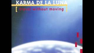 Karma de la Luna - Travel Without Moving Full Album