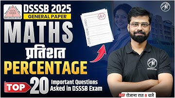DSSSB 2025 | DSSSB General Paper MATHS : PERCENTAGE | By Adhyayan Mantra