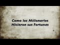 21 Pasos de como los Millonarios Hicieron sus Fortunas