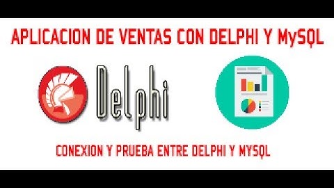 CONEXION DELPHI XE2 CON MYSQL 5.1 - APLICACION DE VENTAS CON DELPHI y MySQL - VIDEO 20/30