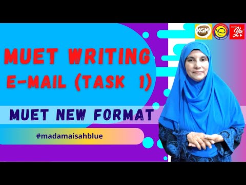 MUET WRITING NEW FORMAT (TASK 1 - EMAIL)