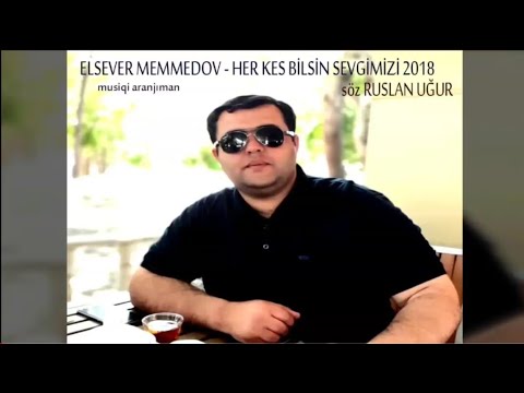 Elsever Memmedov - Her Kes Bilsin Sevgimizi | Azeri Music [OFFICIAL]
