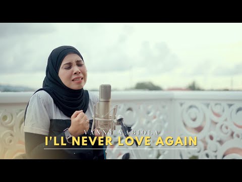 Putar I'll Never Love Again (Cover) - Vanny Vabiola