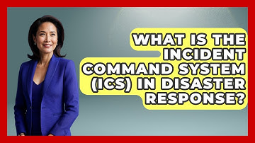 What Is The Incident Command System (ICS) In Disaster Response? - High Stakes Jobs